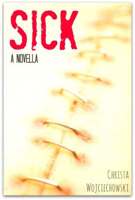 SICK A novella by Christa Wojo on Kindle